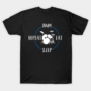 Drum Eat Sleep Repeat Gift For Drummers & Percussionists T-Shirt